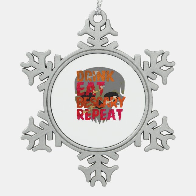 Funny Drink Eat Be Scary Halloween Design Creative Snowflake Pewter Christmas Ornament (Front)