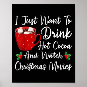 Funny Drink Hot Chocolate And Watch Holiday Movies Poster