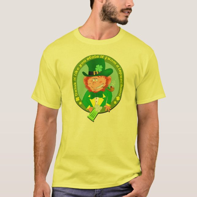 Funny Drink It Like You Stole It Shirt (Front)