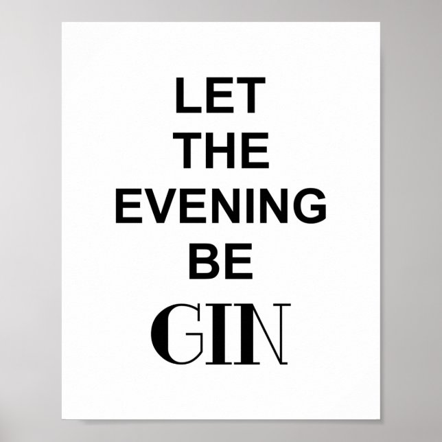 Funny Drink Quote LET THE EVENING BE GIN Poster (Front)