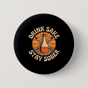Funny Drink Sake Stay Sober Vintage Japanese Humor 6 Cm Round Badge