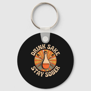 Funny Drink Sake Stay Sober Vintage Japanese Humor Key Ring