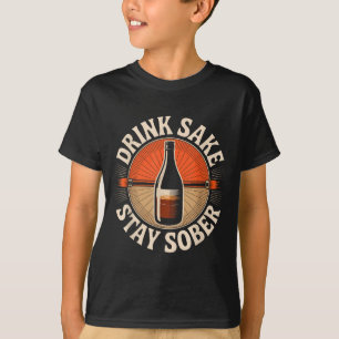 Funny Drink Sake Stay Sober Vintage Japanese Humor T-Shirt