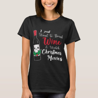 Funny Drink Wine Watch Christmas Movies T-Shirt