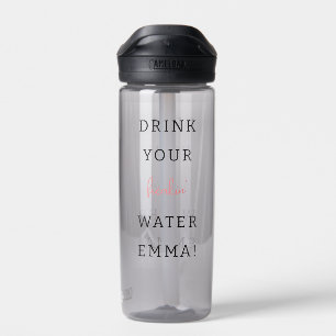 Funny Drink your water encouragement Water Bottle