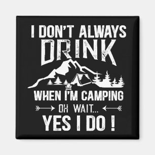 Funny drinking and camping saying magnet
