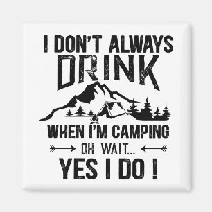 Funny drinking and camping saying magnet