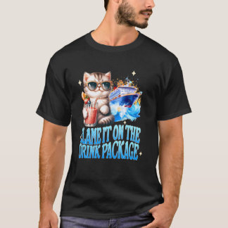 Funny Drinking Cat Lady Cruise Blame It On The Dri T-Shirt
