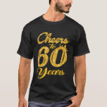 Funny Drinking Cheers To 60 Years Old Birthday Wom T-Shirt<br><div class="desc">Funny Drinking Cheers To 60 Years Old Birthday Women</div>