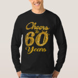 Funny Drinking Cheers To 60 Years Old Birthday Wom T-Shirt<br><div class="desc">Funny Drinking Cheers To 60 Years Old Birthday Women</div>