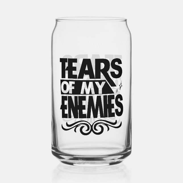 Funny drinking enemy tears word art  can glass (Front)