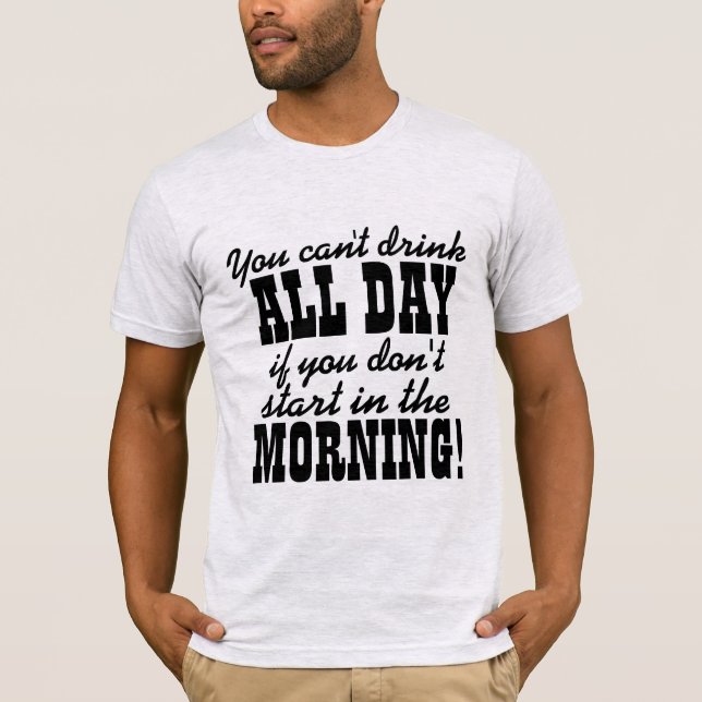 Funny Drinking Humour T-Shirt (Front)