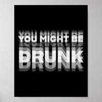 Funny Drinking Humour You Might Be Drunk