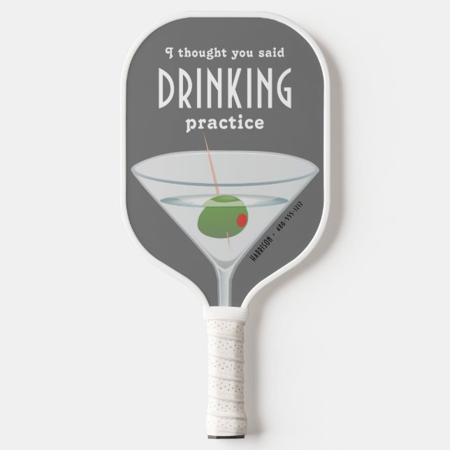 Funny Drinking Practice Martini Grey Pickleball Paddle (Front)