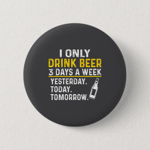 Funny Drinking Shirt Beer Lovers 6 Cm Round Badge