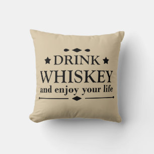 Funny Drinking Whiskey quote Cushion