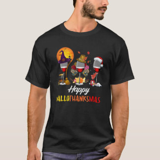 Funny Drinking Wine Lover Happy Hallothanksmas Tha T-Shirt