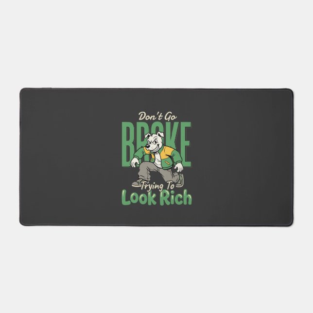 Funny Drip Dog Money Quote Desk Mat (Front)