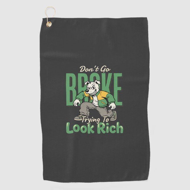 Funny Drip Dog Money Quote Golf Towel (Front)