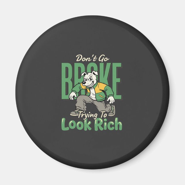 Funny Drip Dog Money Quote Magnet (Front)