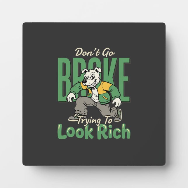 Funny Drip Dog Money Quote Plaque (Front)