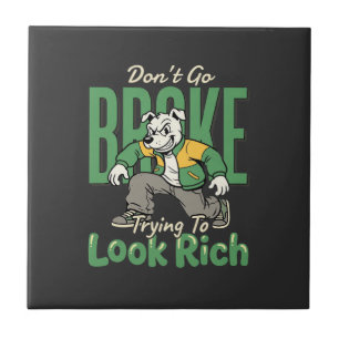 Funny Drip Dog Money Quote Tile