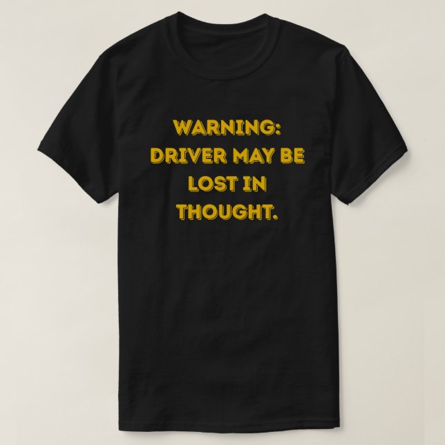 Funny Driver Yellow Text  T-Shirt (Design Front)