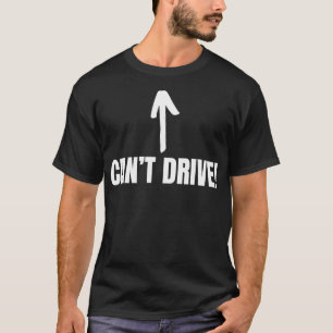 Funny Drivers Test Gifts Crash Test Dummy Cant Dr T-Shirt