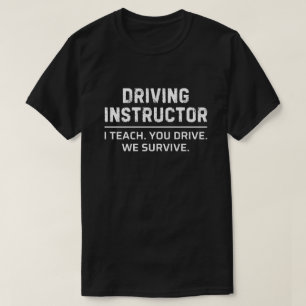 Funny Driving Instructor Clothing Gift for Men T-Shirt
