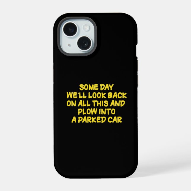 Funny Driving While Nostalgic Cautionary Quote iPhone 15 Case (Back)