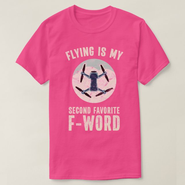 Funny Drone Pilot Flying is my second favourite F  T-Shirt (Design Front)