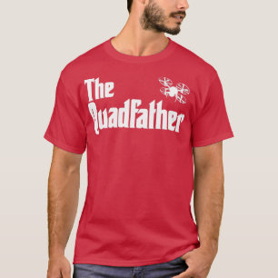 Funny Drone Pilot Quadfather  T-Shirt