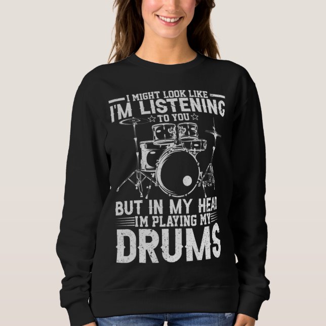 Funny Drummer Drum Player Percussion Lover Sweatshirt (Front)