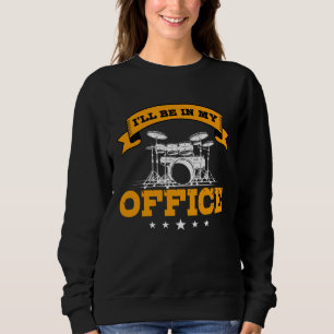 Funny drummer saying gift rehearsal room sweatshirt