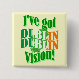 Funny Dublin vision St Patrick's day 15 Cm Square Badge