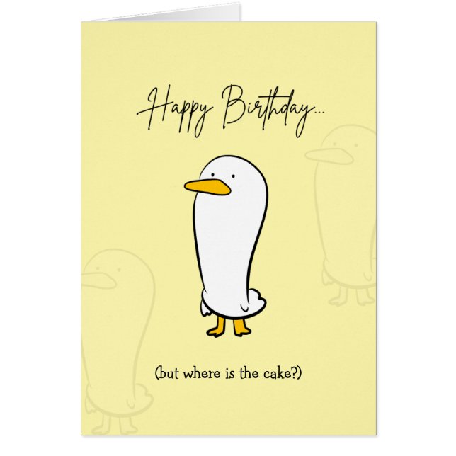 Funny Duck Birthday Card – Where’s The Cake? (Front)