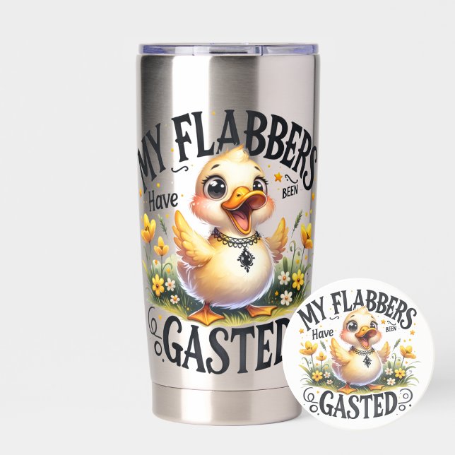 Funny Duck "Flabbergasted" Insulated Tumbler (Stay hydrated and keep your sense of humor close with this hilarious “My Flabbers Have Been Gasted”)