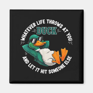Funny Duck Graphic Life Quote Men Women Gift Magnet