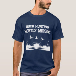 Funny Duck Hunting Mostly Missing T-Shirt