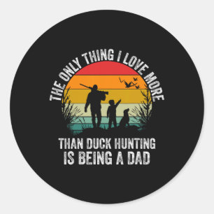 Funny Duck Hunting With Dad Dog Design For Duck Hu Classic Round Sticker