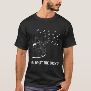 Funny Duck Hunting Wtd What The Duck T-Shirt