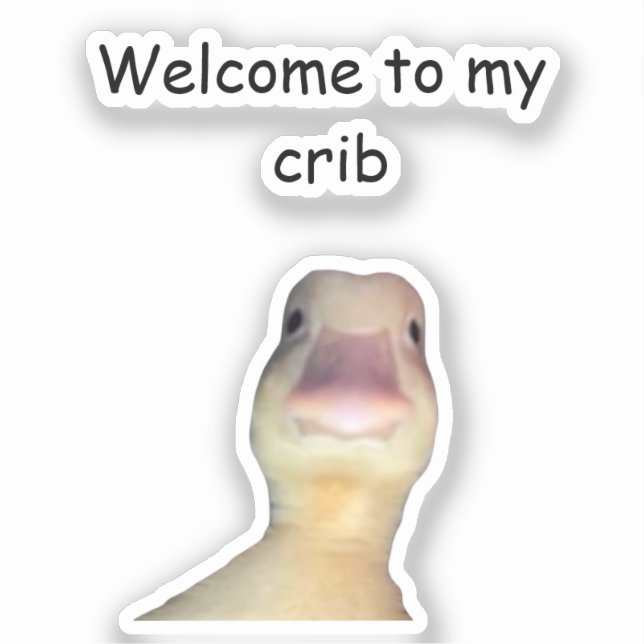 Funny Duck Meme – “Welcome to My Crib” Cute Animal (Front)