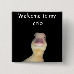 Funny Duck Meme – “Welcome to My Crib” Cute Animal 15 Cm Square Badge