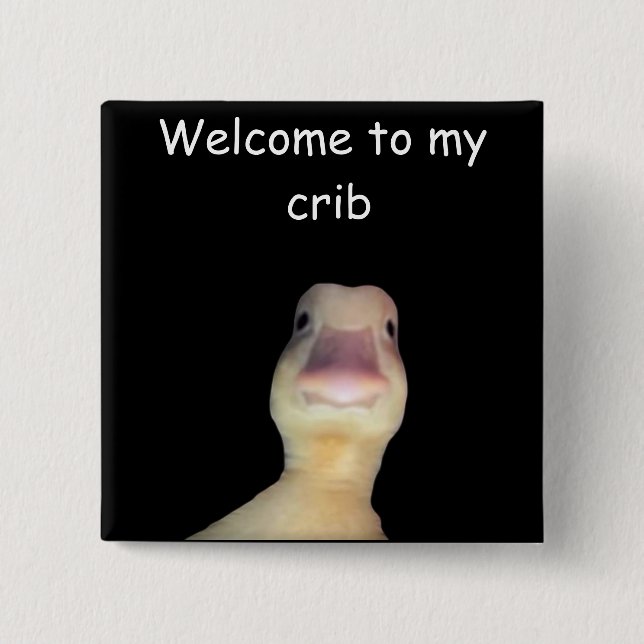 Funny Duck Meme – “Welcome to My Crib” Cute Animal 15 Cm Square Badge (Front)