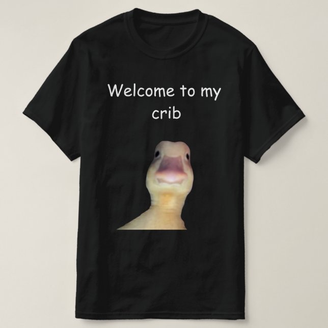 Funny Duck Meme – “Welcome to My Crib” Cute Animal T-Shirt (Design Front)