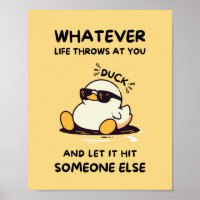Funny Duck Posters - Cute Whatever Life Throws
