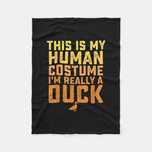 Funny Duck This Is My Human Costume Halloween Fleece Blanket