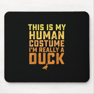 Funny Duck This Is My Human Costume Halloween Mouse Pad