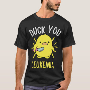 Funny Duck You Leukaemia Awareness Survival Warrio T-Shirt