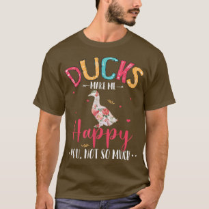 Funny Ducks Happy You Not So Much Cute Floral Duck T-Shirt